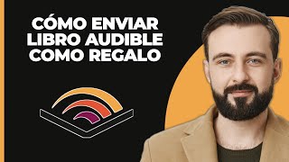 Cómo enviar un libro de Audible como regalo [upl. by Dawes]