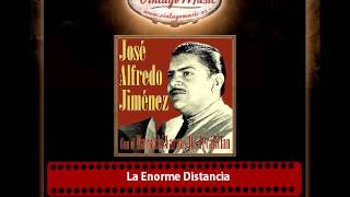 José Alfredo Jiménez – La Enorme Distancia [upl. by Llewej]