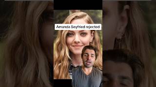 Amanda Seyfried rejected [upl. by Olivann]