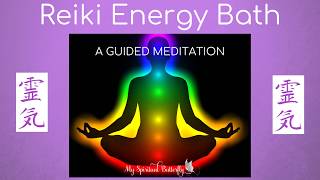 Reiki Meditation  Reiki Healing  7 Chakra Meditation  Guided Meditation  Reiki Energy Bath [upl. by Janessa]