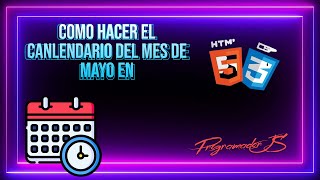 Como hacer el Calendario Mes de Mayo en HTML y CSS  ProgramadorJs [upl. by Aramanta]