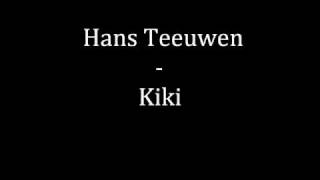 Hans Teeuwen  Kiki [upl. by Erida]