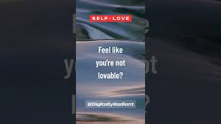 Feeling Unlovable Read This youareloved selfacceptance healing [upl. by Wandis]