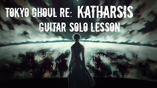 Guitar Solo Lesson  Katharsis  Tokyo GhoulRe Season 2 Opening  TABS [upl. by Enomyar]