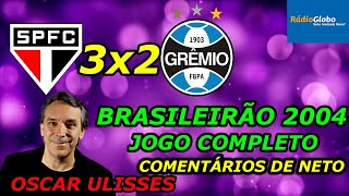 São Paulo 3 x 2 Grêmio 2004 Narração completa Rádio Globo SP [upl. by Ennalyrehc]