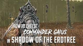 How to Cheese Commander Gaius in Shadow of the Erdtree Easy Kill [upl. by Adnar]