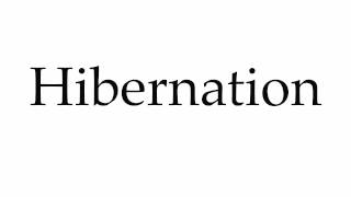 How to Pronounce Hibernation [upl. by Leo]