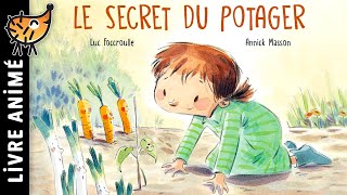 Le Secret Du Potager 🥕 Histoires amp Contes  Livre qui donne envie de cultiver et manger des légumes [upl. by Tobias]