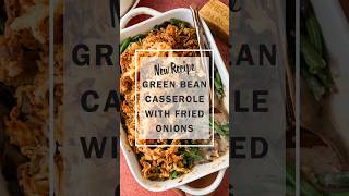 Green Bean Casserole with Crispy Fried Peri amp Sons Farms White Onions  Classic Comfort Recipe [upl. by Fennessy]