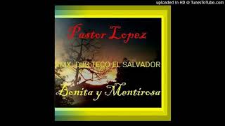 BONITA PERO MENTIROSA  PASTOR LOPEZ REMIX DJS TECO [upl. by Ttevi]