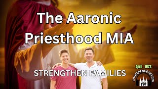 The Aaronic Priesthood MIA  STREGTHEN FAMILIES [upl. by Jeremy]