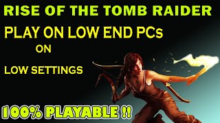 How to Play RISE OF THE TOMB RAIDER on Lowest Settings on Low End PC 2020 [upl. by Kallick333]