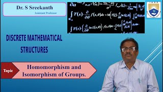 Homomorphism and Isomorphism of Groups by Dr S Sreekanth [upl. by Soirtimid222]