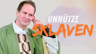 Wir sind nur unnütze Sklaven  KTV Predigt vom 121124 Pater Isaak M [upl. by Akirrehs]