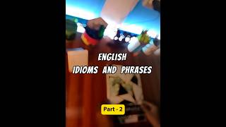 English Idioms and Phrases  P2 [upl. by Eleni975]