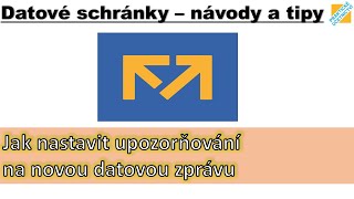 Návod Jak nastavit upozornění na novou datovou zprávu jednoduše DATOVÉ SCHRÁNKY  NÁVODY A TIPY [upl. by Amirak]