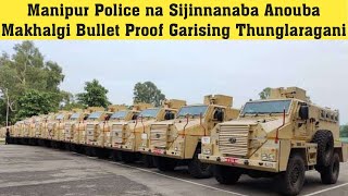 👉Manipur Police na Sijinnanaba Anouba Makhalgi Bullet Proof Garising Thunglaragani [upl. by Hermie386]