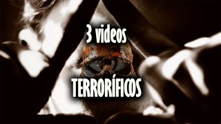 3 VIDEOS TERRORÍFICOS [upl. by Polky]