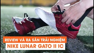 40 RA SÂN VÀ REVIEW TRÊN CHÂN GIÀY ĐÁ BÓNG NIKE LUNAR GATO II [upl. by Koffler]