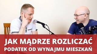 Jak rozliczać PODATEK OD WYNAJMU mieszkania  Grzegorz Grabowski  WNOP 088 [upl. by Eerihs]