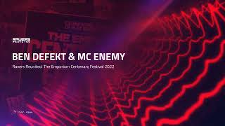 BEN DEFEKT amp MC ENEMY  Ravers Reunited The Emporium Centenary Festival 2022 [upl. by Ava]