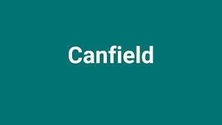 Canfield Meaning and Pronunciation [upl. by Doomham412]