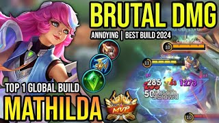 MATHILDA BEST BUILD 2024  BUILD TOP 1 GLOBAL MATHILDA GAMEPLAY  MOBILE LEGENDS✓ [upl. by Inaoj]