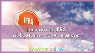 Les normes comptables internationales ou normes IFRS [upl. by Anelle]