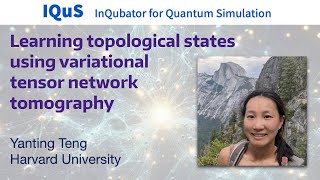 Yanting Teng Learning Topological States from Measurements using Tensor Network Tomography [upl. by Elauqsap265]