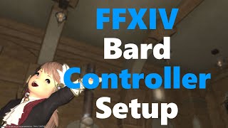 FFXIV Shadowbringers Bard Controller Setup [upl. by Nynnahs298]