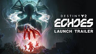 Destiny 2 Episode Echoes  Launch Trailer [upl. by Ennirok]