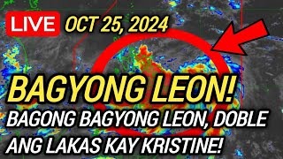 ⚠️BAGONG BAGYONG “LEON” SUPER TYPHOON NA  LATEST WEATHER UPDATE OCT 25 2024 [upl. by Ellehcer149]