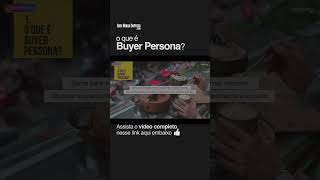 Buyer Persona O Que É [upl. by Baun565]