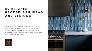 50 Kitchen Backsplash Ideas and Designs [upl. by Nilved]