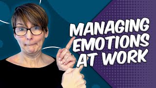 Effective Ways to Manage Your Emotions at Work [upl. by Robby]