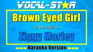 Ziggy Marley  Brown Eyed Girl  Vocal Star Karaoke Version  Lyrics 4K [upl. by Lesna]