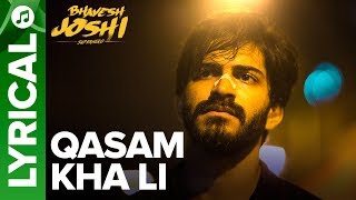 Qasam Kha Li Lyrical Song  Bhavesh Joshi Superhero  Harshvardhan Kapoor [upl. by Airtemad184]