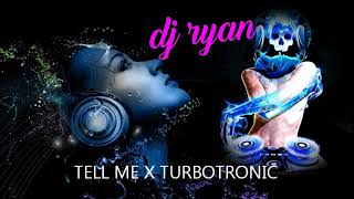 Tell me x turbotronic bounce dj ryan [upl. by Hardi437]