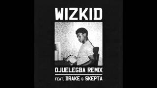 Wizkid  Ojuelegba Remix ft Drake amp Skepta Dj 77 Extend [upl. by Nue104]