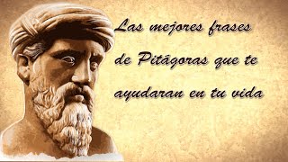 Las mejores Frases de Pitágoras que te ayudaran en tu vida [upl. by Isaacs]