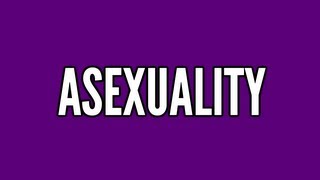 Asexuality Everythings AOkay 1 [upl. by Nolasba180]