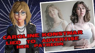 Caroline Konstnar Lied To Advertise Her Patreon [upl. by Aerdnael]