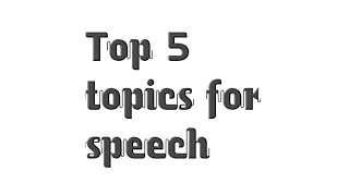 Best topics for speech😇  Top 5 topics  Writing World writingworld5821 [upl. by Aggarwal37]