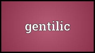 Gentilic Meaning [upl. by Stelu]