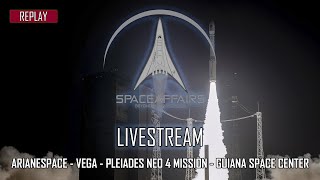 Arianespace  Vega  Pleiades Neo 4 Mission  Guiana Space Center  August 17 2021 [upl. by Nnav201]