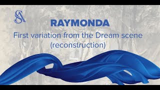 RAYMONDA  first variation from the Dream scene reconstruction [upl. by Leuneb]