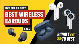 The Best Wireless Earbuds Top Picks for Every Budget in 2024  Budget to Best [upl. by Pevzner]