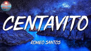 🎶 Romeo Santos  Centavito Letra\Lyric [upl. by Astrea85]