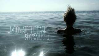 Moon Ate the Dark — SheSwimming [upl. by Zilef]