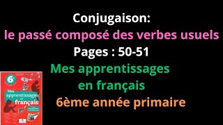 Conjugaison le passé composé des verbes usuelsPages5051Mes apprentissages en français6èmeشرح [upl. by Siuoleoj]